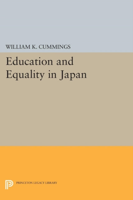 Book cover of: Education and Equality in Japan. By: William K. Cummings