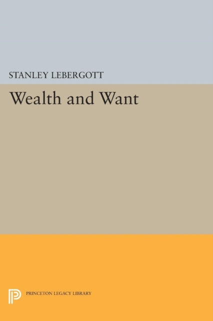 Book cover of: Wealth and Want. By: Stanley Lebergott