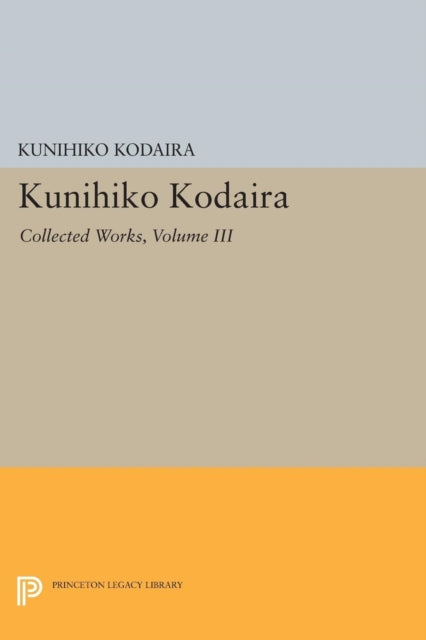 Book cover of: Kunihiko Kodaira, Volume III. By: Kunihiko Kodaira