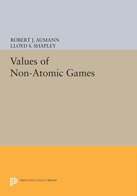 Book cover of: Values of Non-Atomic Games. By: Robert J. Aumann