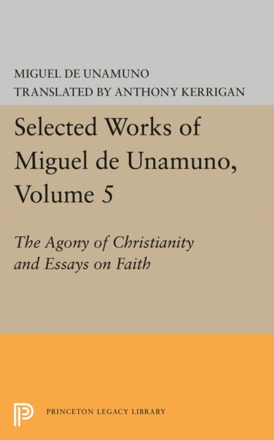 Book cover of: Selected Works of Miguel de Unamuno, Volume 5. By: Anthony Kerrigan, Miguel de Unamuno