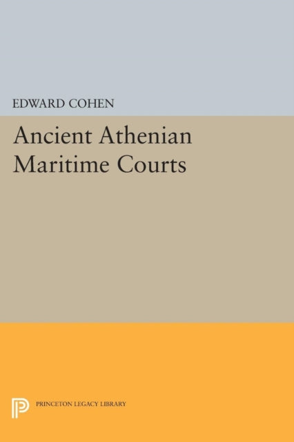Book cover of: Ancient Athenian Maritime Courts. By: Edward Cohen