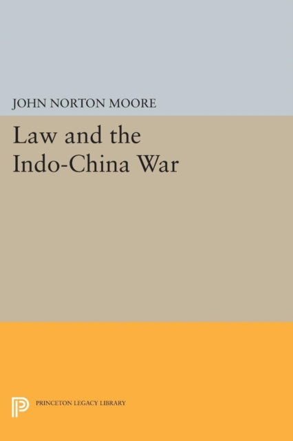 Book cover of: Law and the Indo-China War. By: John Norton Moore