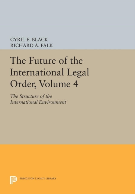 Book cover of: Future of the International Legal Order, Volume 4. By: Cyril E. Black