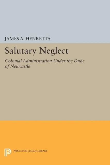 Book cover of: Salutary Neglect. By: James A. Henretta