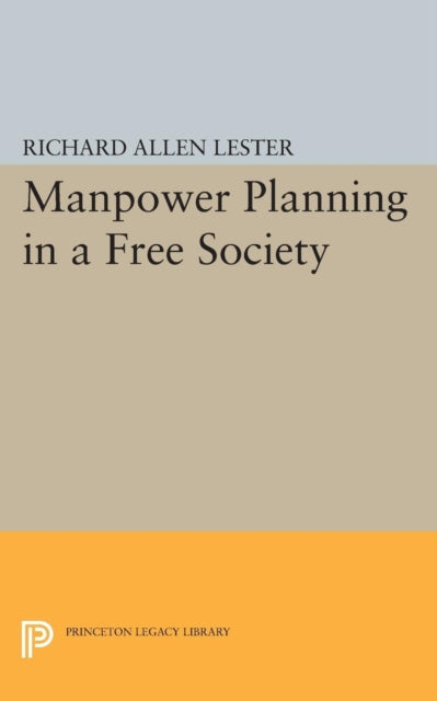 Book cover of: Manpower Planning in a Free Society. By: Richard Allen Lester