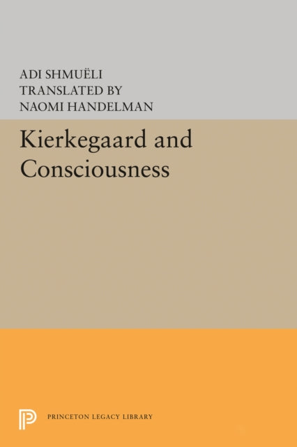 Book cover of: Kierkegaard and Consciousness. By: Adi Shmuëli