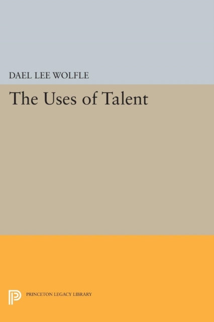 Book cover of: Uses of Talent. By: Dael Lee Wolfle
