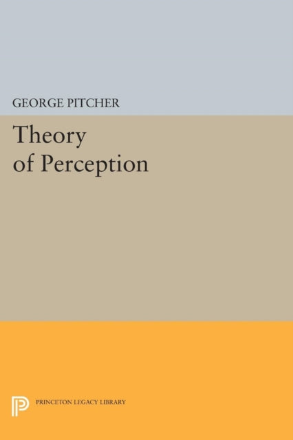 Book cover of: Theory of Perception. By: George Pitcher