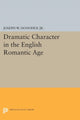 Book cover of: Dramatic Character in the English Romantic Age. By: Donohue, Joseph W., Jr.