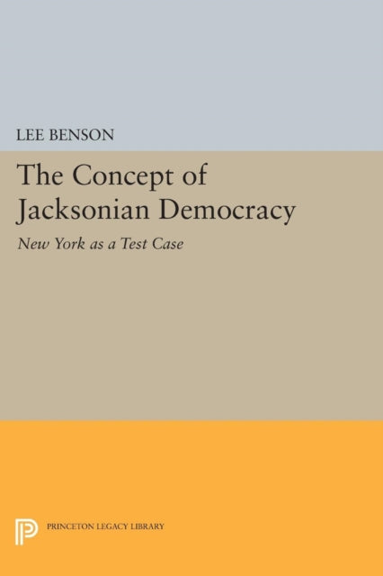 Book cover of: Concept of Jacksonian Democracy. By: Lee Benson