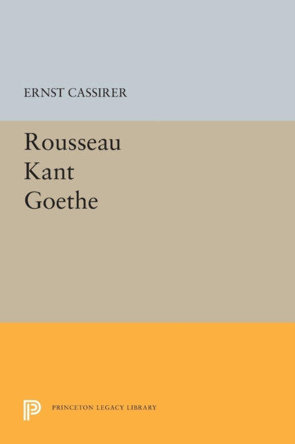 Book cover of: Rousseau-Kant-Goethe. By: Ernst Cassirer