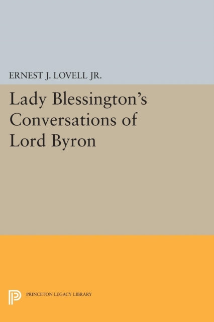 Book cover of: Lady Blessington's Conversations of Lord Byron. By: Lovell, Ernest J., Jr.