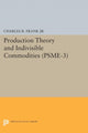 Book cover of: Production Theory and Indivisible Commodities. (PSME-3), Volume 3. By: Charles Raphael Frank