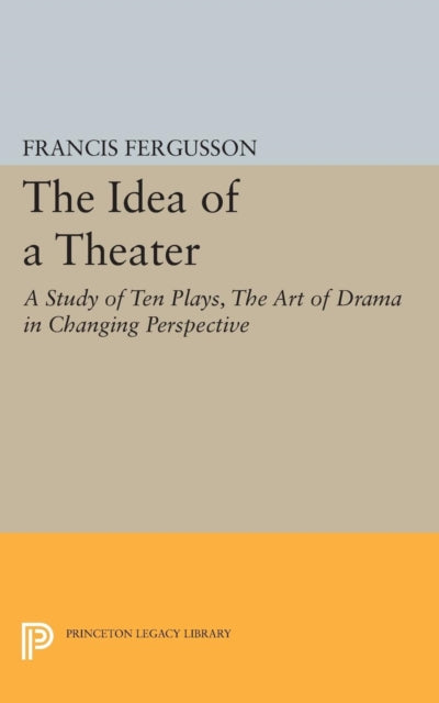 Book cover of: Idea of a Theater. By: Francis Fergusson