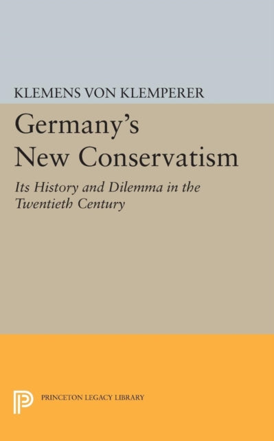 Book cover of: Germany's New Conservatism. By: Klemens Von Klemperer