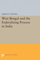Book cover of: West Bengal and the Federalizing Process in India. By: Marcus F. Franda