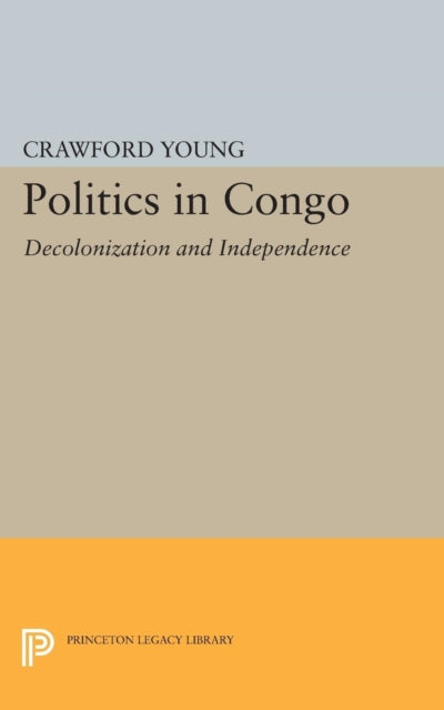 Book cover of: Politics in Congo. By: Crawford Young