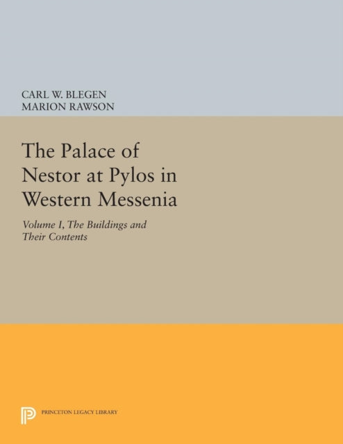 Book cover of: Palace of Nestor at Pylos in Western Messenia, Vol. 1. By: Carl William Blegen