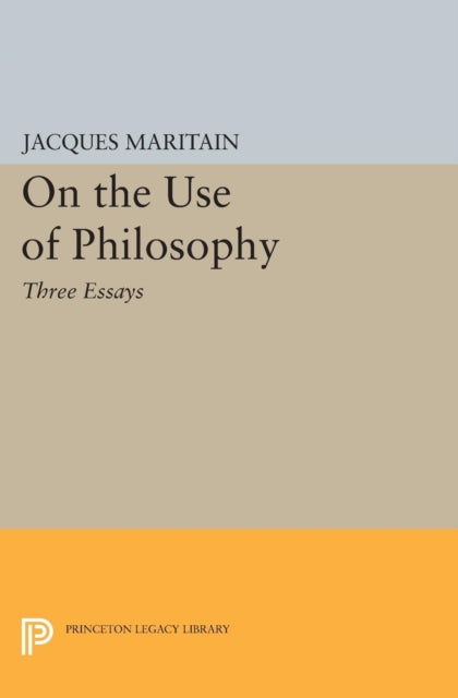 Book cover of: On the Use of Philosophy. By: Jacques Maritain