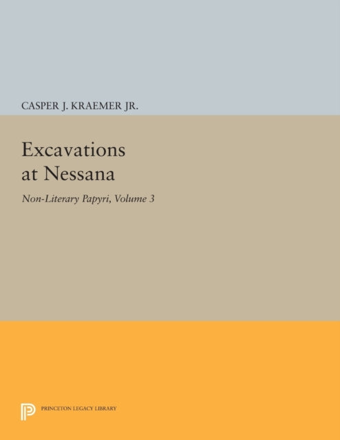 Book cover of: Excavations at Nessana, Volume 3. By: Kraemer, C. J., Jr.