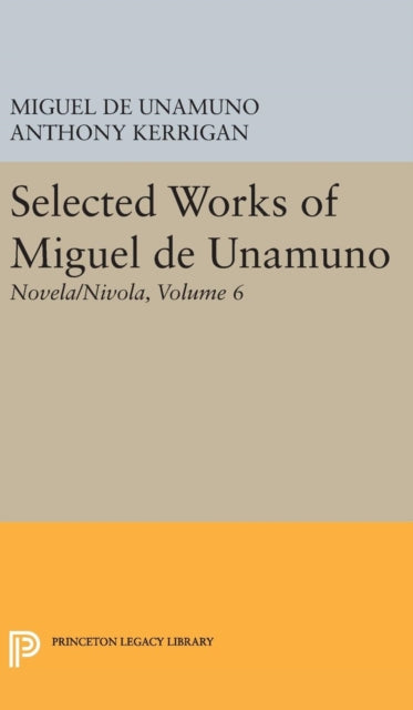 Book cover of: Selected Works of Miguel de Unamuno, Volume 6