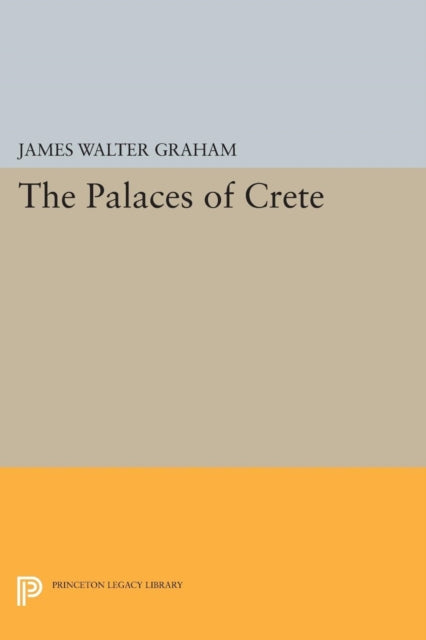 Book cover of: Palaces of Crete. By: James Walter Graham