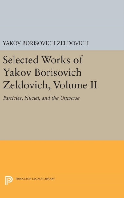 Book cover of: Selected Works of Yakov Borisovich Zeldovich, Volume II. By: Yakov Borisovich Zeldovich