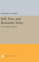 Book cover of: Self, Text, and Romantic Irony. By: Frederick Garber
