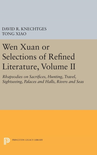 Book cover of: Wen Xuan or Selections of Refined Literature, Volume II. By: David R. Knechtges