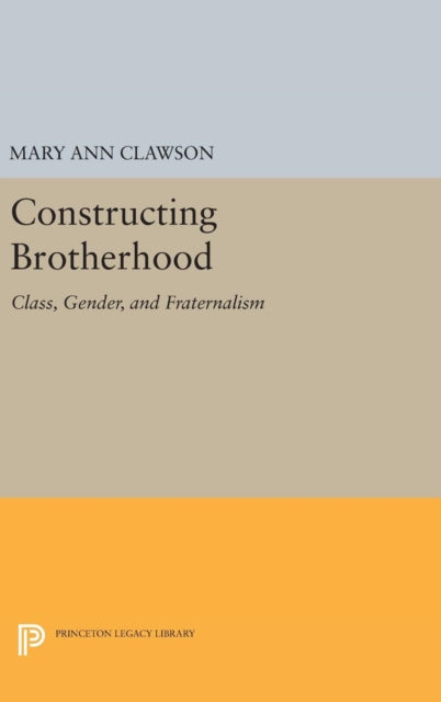 Book cover of: Constructing Brotherhood. By: Mary Ann Clawson