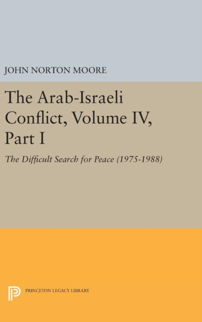 Book cover of: Arab-Israeli Conflict, Volume IV, Part I. By: John Norton Moore