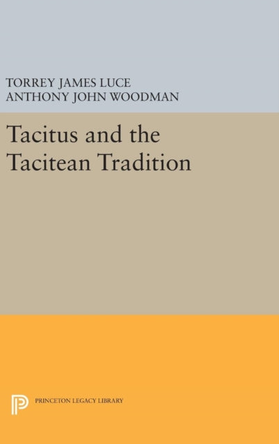 Book cover of: Tacitus and the Tacitean Tradition. By: Torrey James Luce