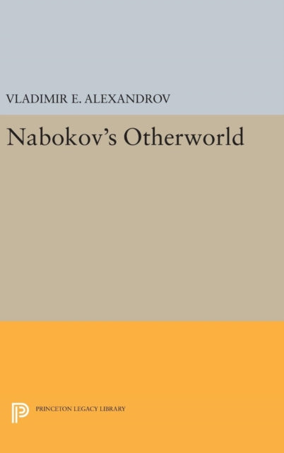 Book cover of: Nabokov's Otherworld. By: Vladimir E. Alexandrov