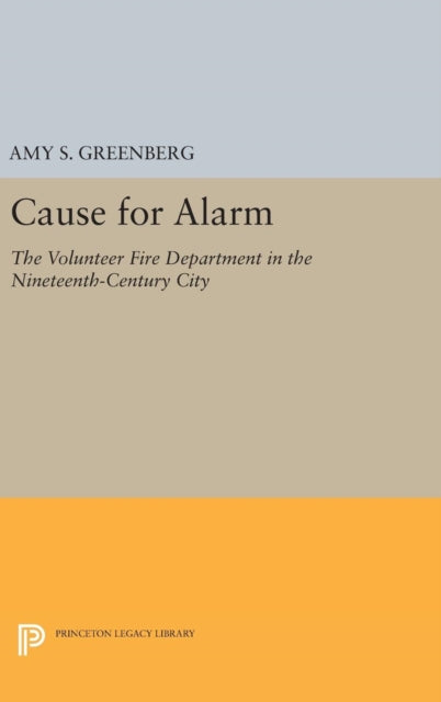 Book cover of: Cause for Alarm. By: Amy S. Greenberg