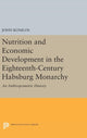 Book cover of: Nutrition and Economic Development in the Eighteenth-Century Habsburg Monarchy. By: John Komlos