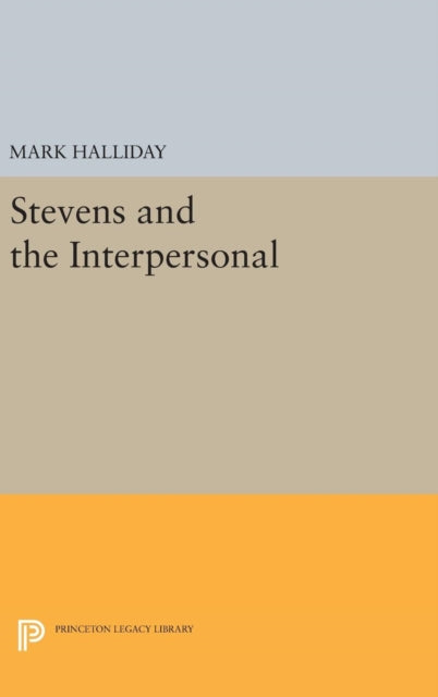 Book cover of: Stevens and the Interpersonal. By: Mark Halliday