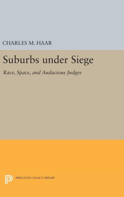 Book cover of: Suburbs under Siege. By: Charles M. Haar