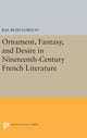 Book cover of: Ornament, Fantasy, and Desire in Nineteenth-Century French Literature. By: Rae Beth Gordon