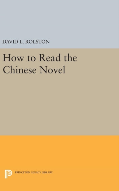 Book cover of: How to Read the Chinese Novel. By: David L. Rolston
