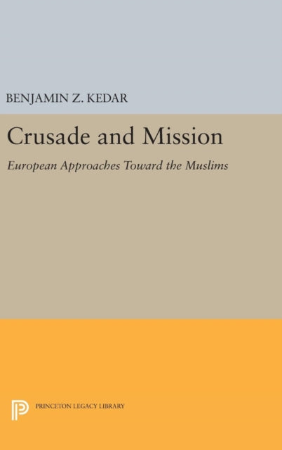 Book cover of: Crusade and Mission. By: Benjamin Z. Kedar