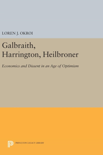 Book cover of: Galbraith, Harrington, Heilbroner. By: Loren J. Okroi