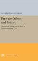 Book cover of: Between Silver and Guano. By: Paul Eliot Gootenberg