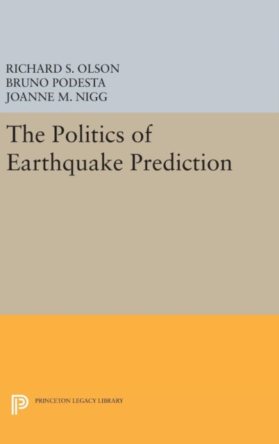 Book cover of: Politics of Earthquake Prediction. By: Richard S. Olson