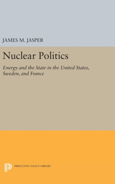Book cover of: Nuclear Politics. By: James M. Jasper