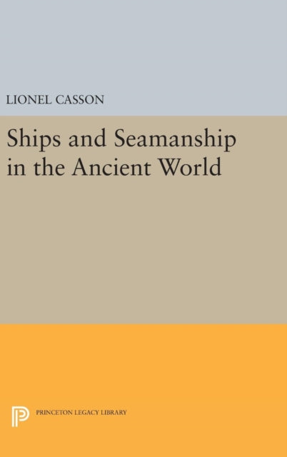 Book cover of: Ships and Seamanship in the Ancient World. By: Lionel Casson