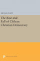 Book cover of: Rise and Fall of Chilean Christian Democracy. By: Michael Fleet
