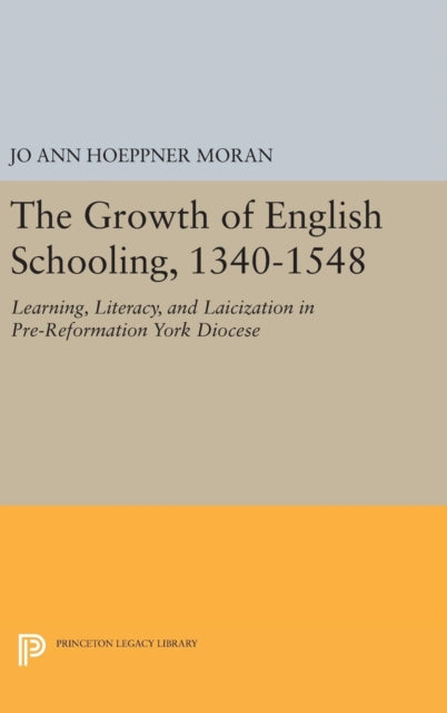 Book cover of: Growth of English Schooling, 1340-1548. By: Jo Ann Hoeppner Moran