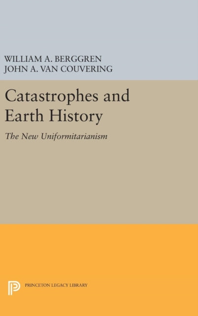 Book cover of: Catastrophes and Earth History. By: William A. Berggren