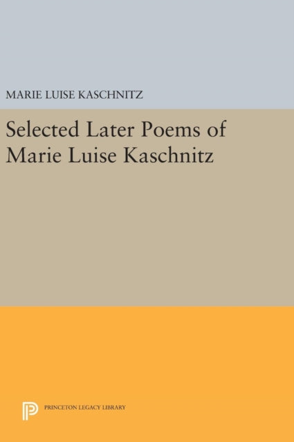 Book cover of: Selected Later Poems of Marie Luise Kaschnitz. By: Marie Luise Kaschnitz